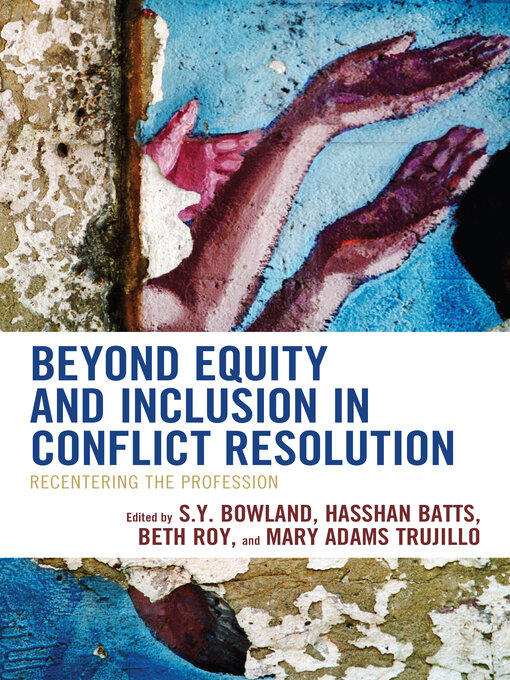 Title details for Beyond Equity and Inclusion in Conflict Resolution by S.Y. Bowland - Available
